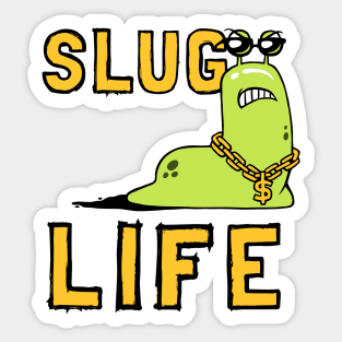 Slug Life Sticker